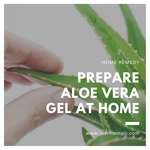 Prepare Aloe vera gel at home