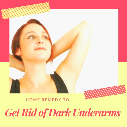 Get Rid of Dark Underarms.