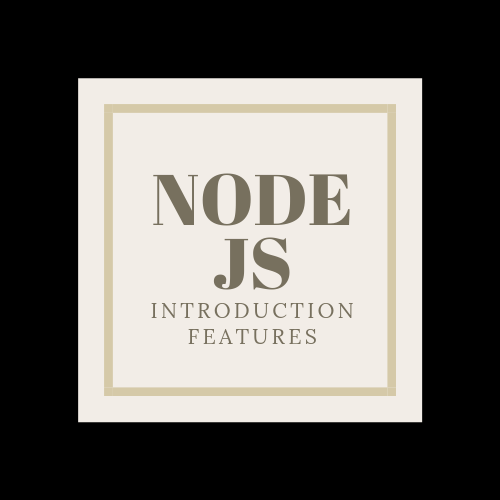 What is node.js? Introduction and its Features