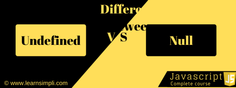 Difference Between Undefined And Null In Javascript - Learn Simpli