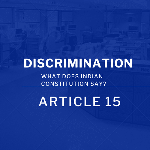 What does the Indian Constitution say about Discrimination?