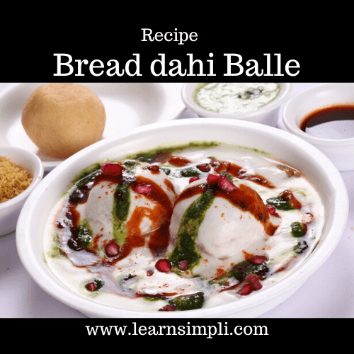 Bread dahi balle recipe, perfect for family and friends gathering.