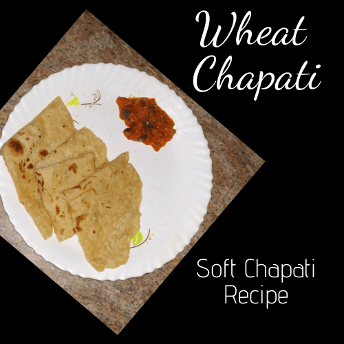 Soft Wheat Chapati Recipe.