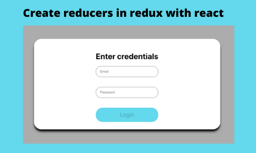 How to create reducers in redux with react