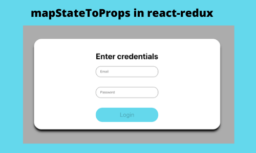 mapStateToProps in react-redux